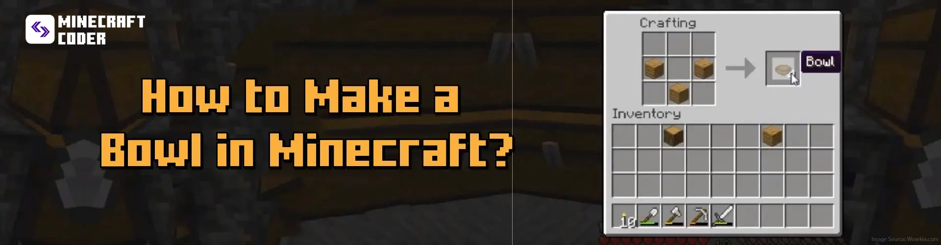 HOW TO MAKE A BOWL IN MINECRAFT