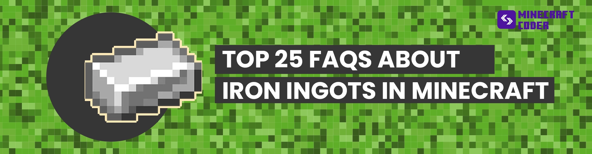 Top 25 FAQs About Iron Ingots in Minecraft